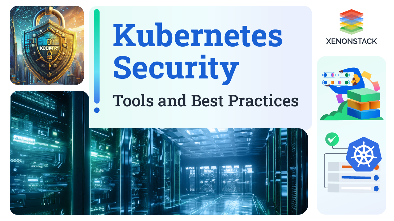 Kubernetes Security Best Practices And Tools